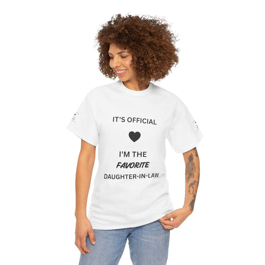 Daughter-in-Law T-Shirt — "It's Official I'm the Favorite" Casual Tee