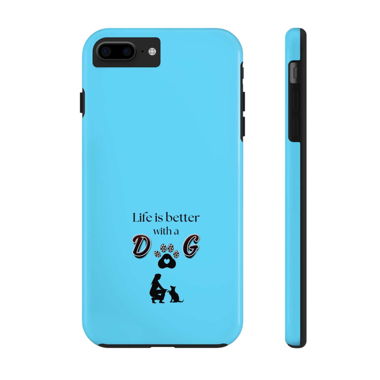 Dog Lover Tough Phone Case | Life is Better with a Dog | Gift for Pet Owners, Dog Mom, Birthday, Dog Adoption, Animal Lover