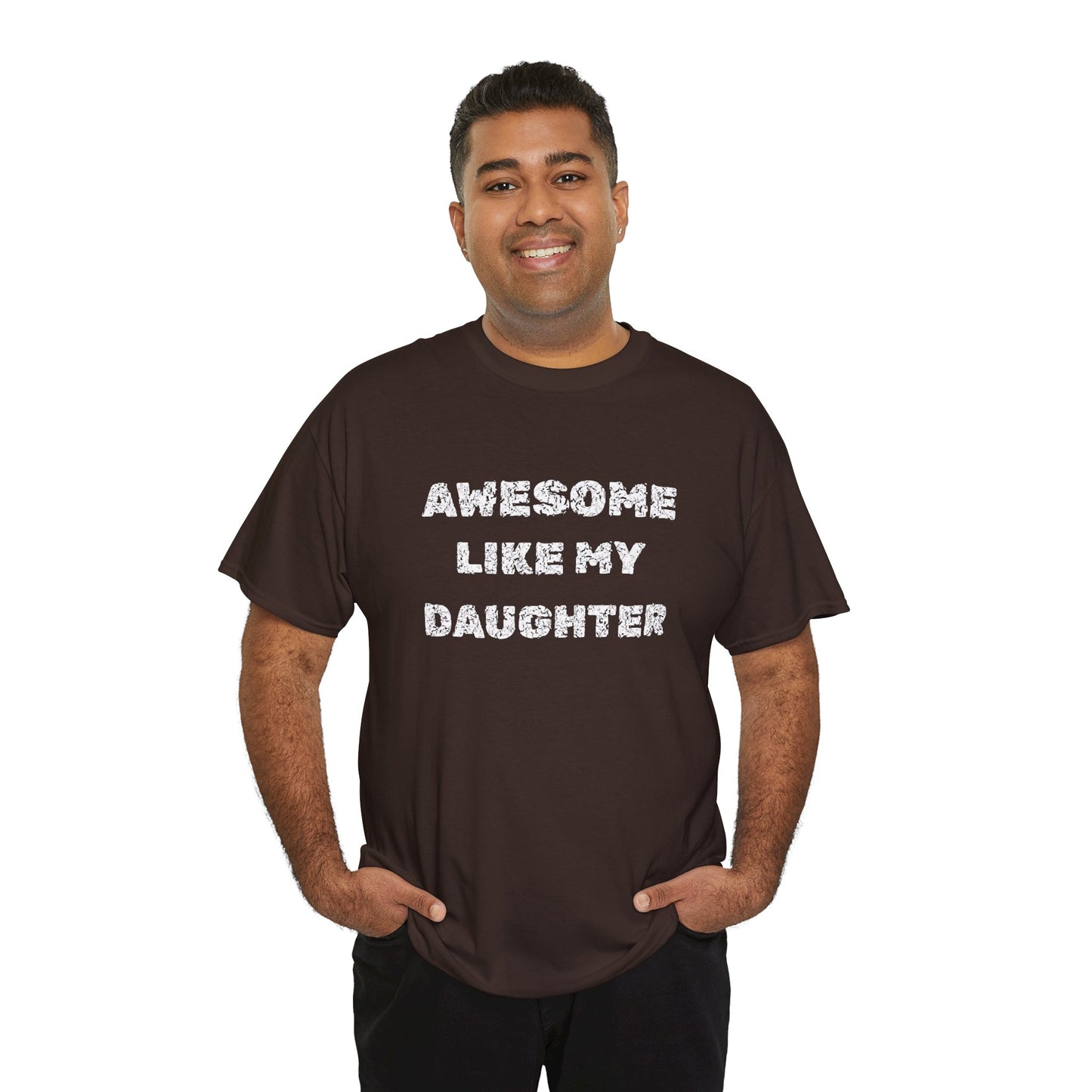 Awesome Like My Daughter T-Shirt, Proud Parent Tee