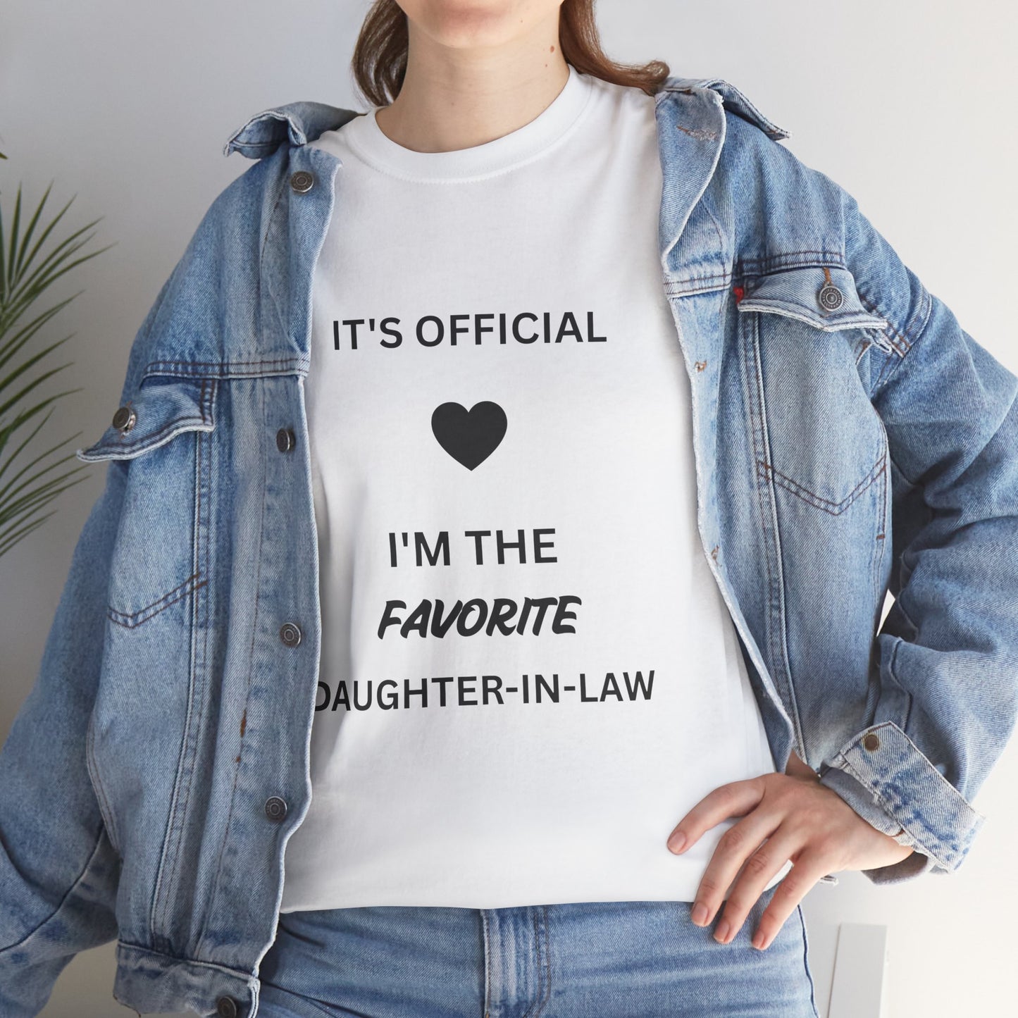 Daughter-in-Law T-Shirt — "It's Official I'm the Favorite" Casual Tee