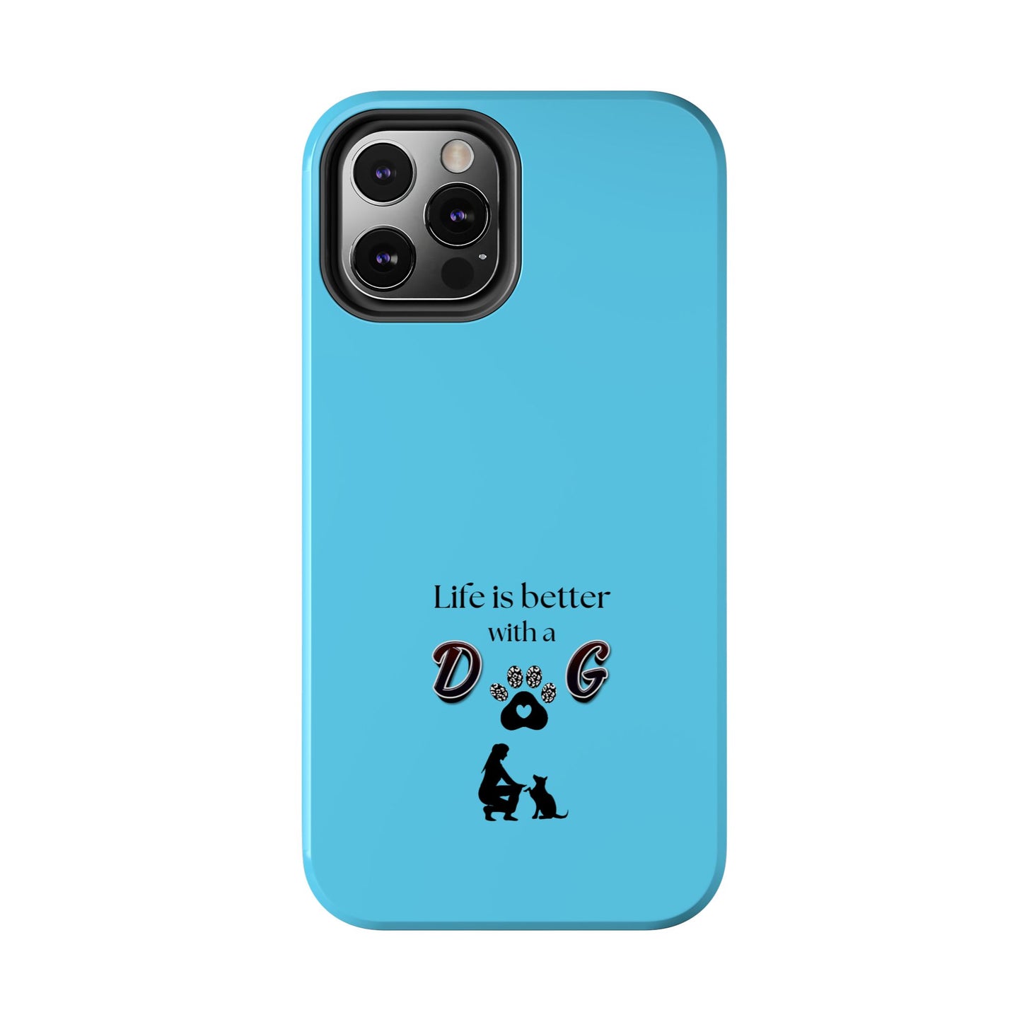 Dog Lover Tough Phone Case | Life is Better with a Dog | Gift for Pet Owners, Dog Mom, Birthday, Dog Adoption, Animal Lover