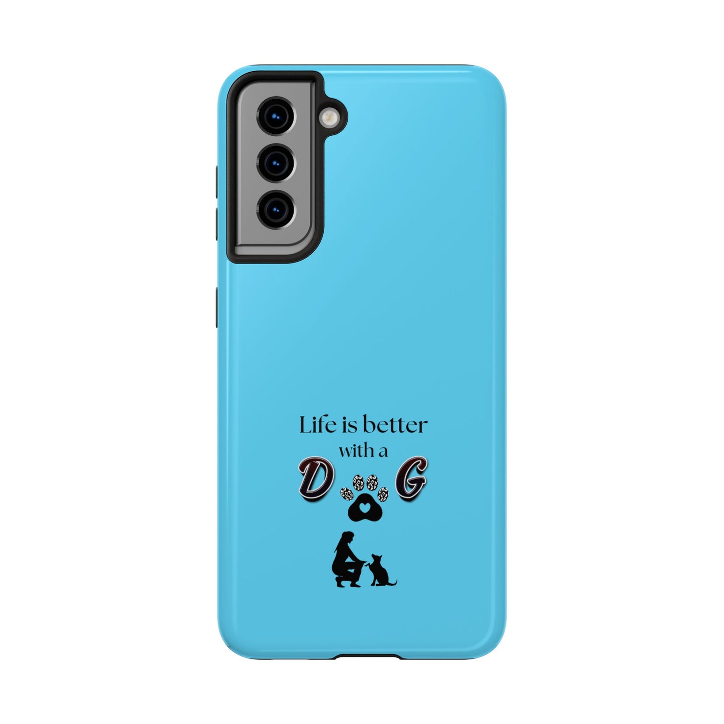 Dog Lover Tough Phone Case | Life is Better with a Dog | Gift for Pet Owners, Dog Mom, Birthday, Dog Adoption, Animal Lover