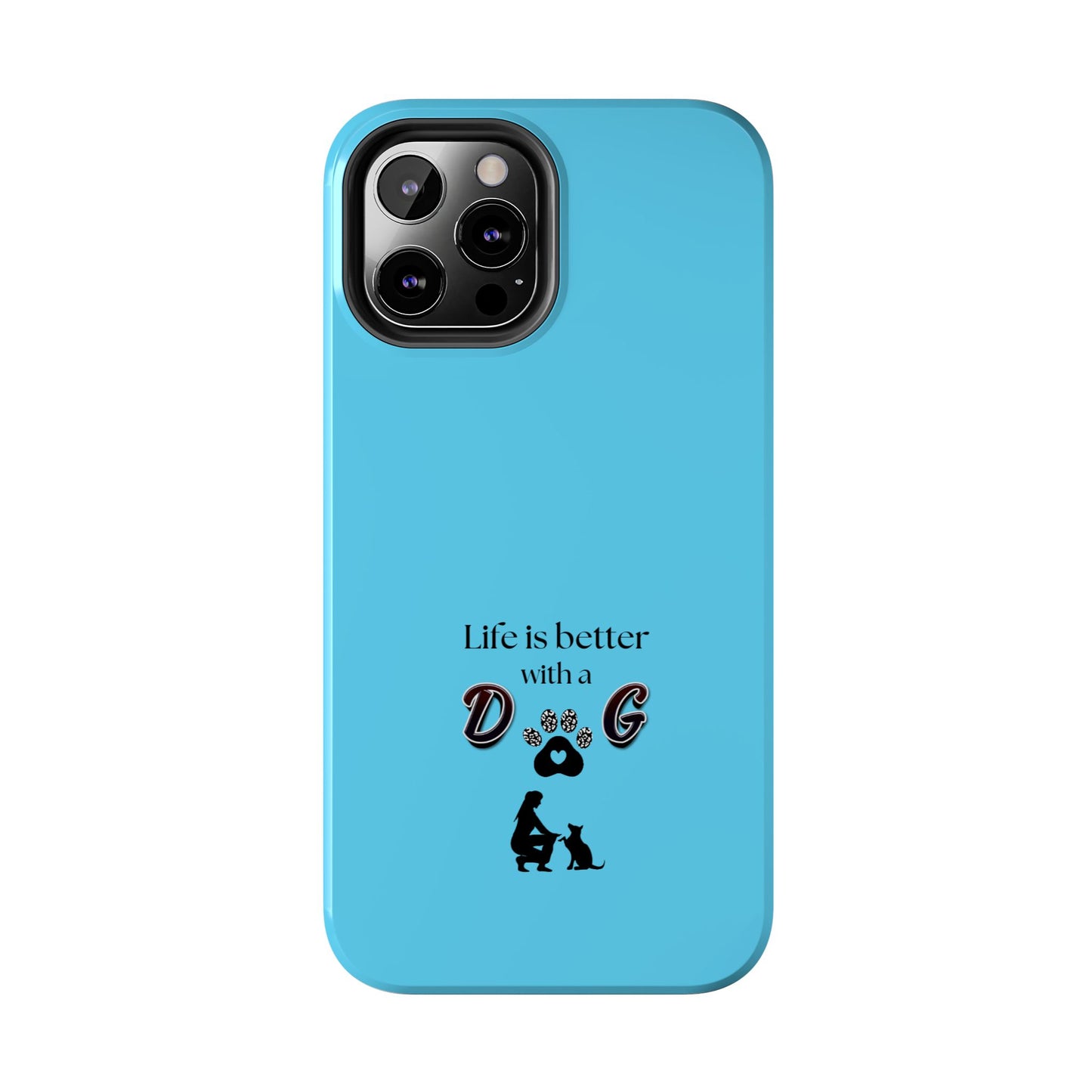 Dog Lover Tough Phone Case | Life is Better with a Dog | Gift for Pet Owners, Dog Mom, Birthday, Dog Adoption, Animal Lover