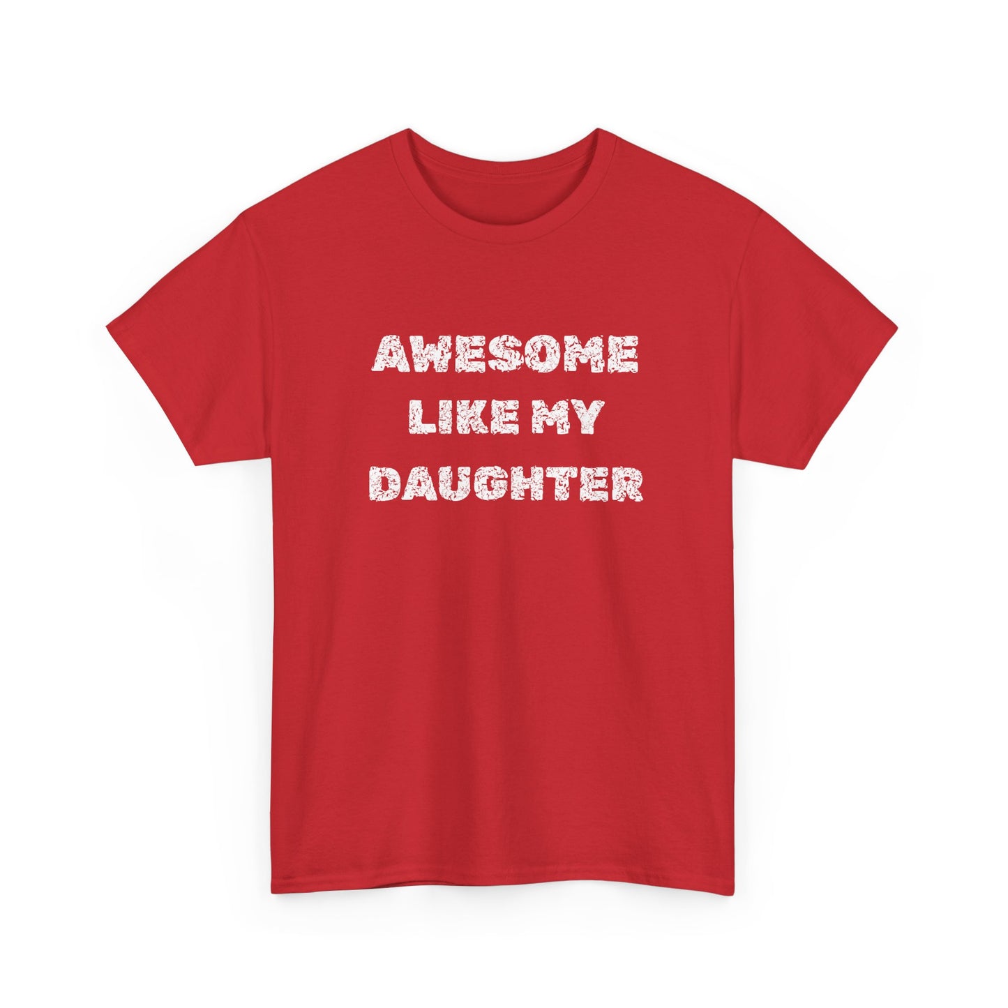 Awesome Like My Daughter T-Shirt, Proud Parent Tee