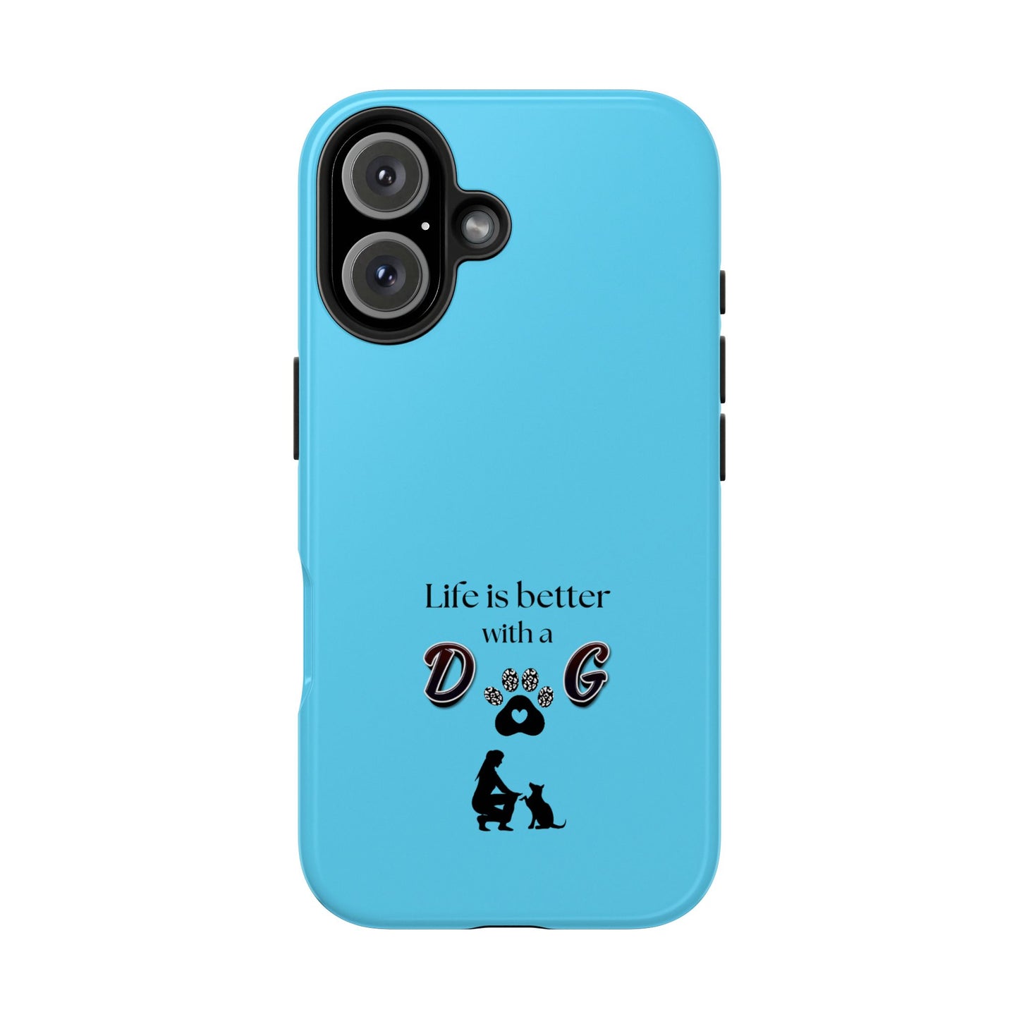 Dog Lover Tough Phone Case | Life is Better with a Dog | Gift for Pet Owners, Dog Mom, Birthday, Dog Adoption, Animal Lover