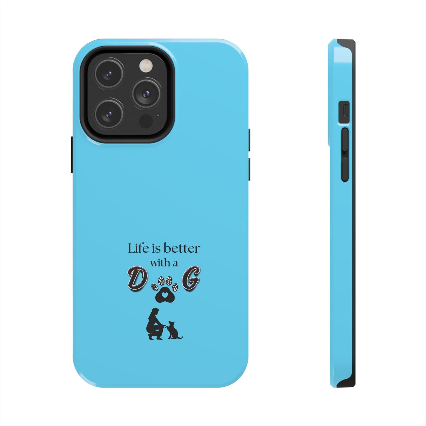 Dog Lover Tough Phone Case | Life is Better with a Dog | Gift for Pet Owners, Dog Mom, Birthday, Dog Adoption, Animal Lover