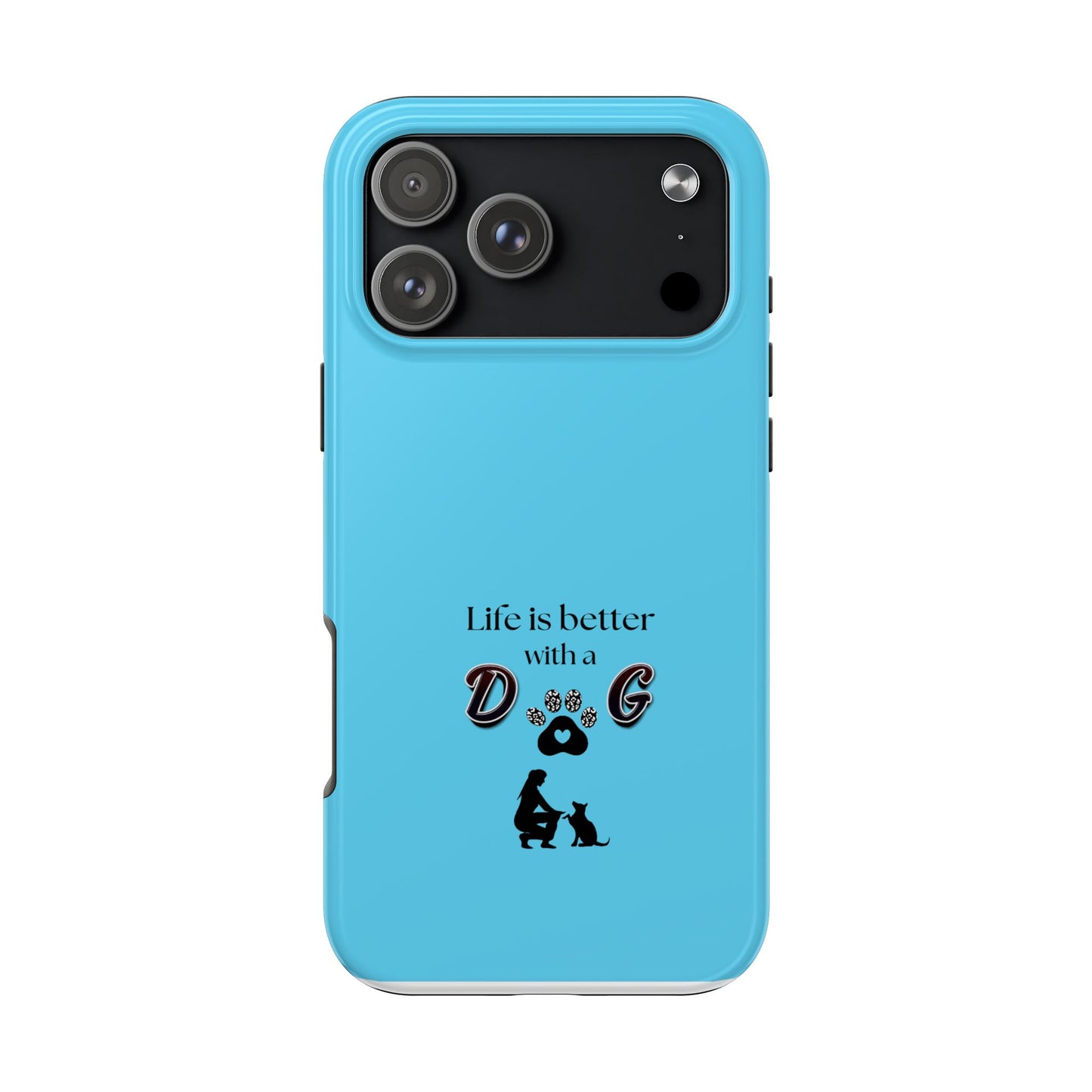 Dog Lover Tough Phone Case | Life is Better with a Dog | Gift for Pet Owners, Dog Mom, Birthday, Dog Adoption, Animal Lover