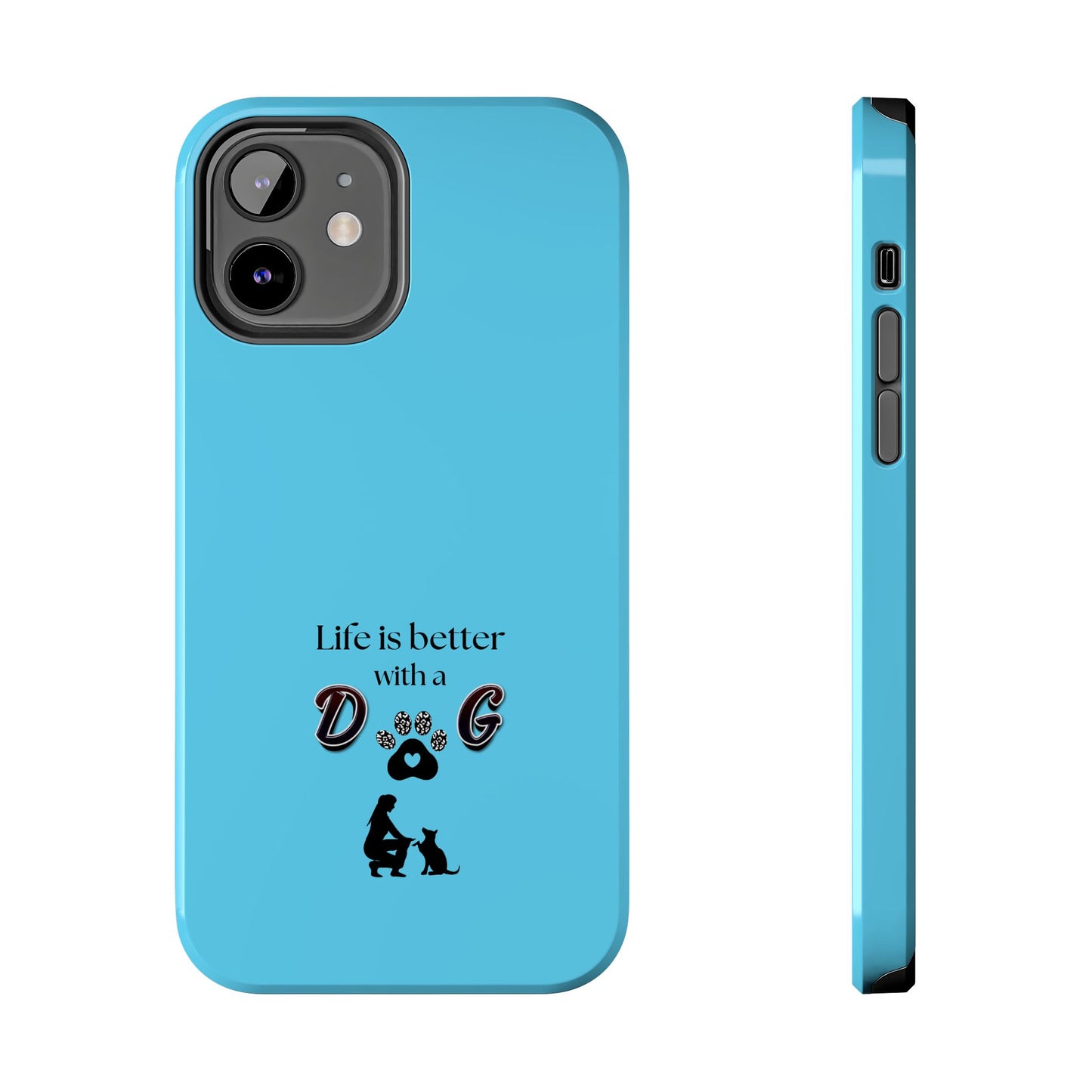 Dog Lover Tough Phone Case | Life is Better with a Dog | Gift for Pet Owners, Dog Mom, Birthday, Dog Adoption, Animal Lover