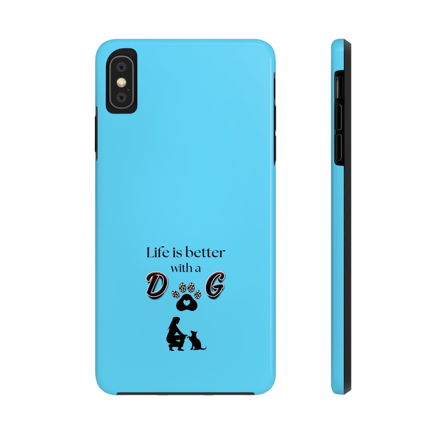 Dog Lover Tough Phone Case | Life is Better with a Dog | Gift for Pet Owners, Dog Mom, Birthday, Dog Adoption, Animal Lover