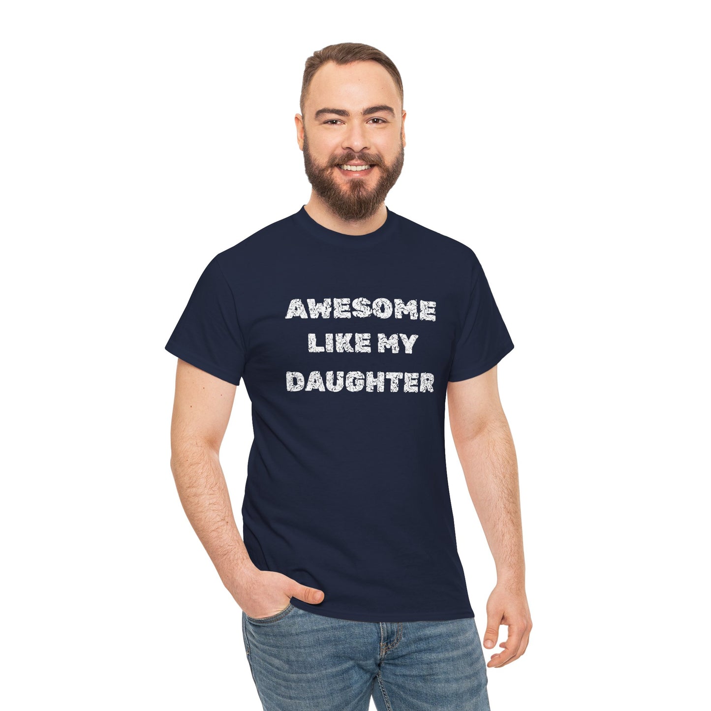 Awesome Like My Daughter T-Shirt, Proud Parent Tee