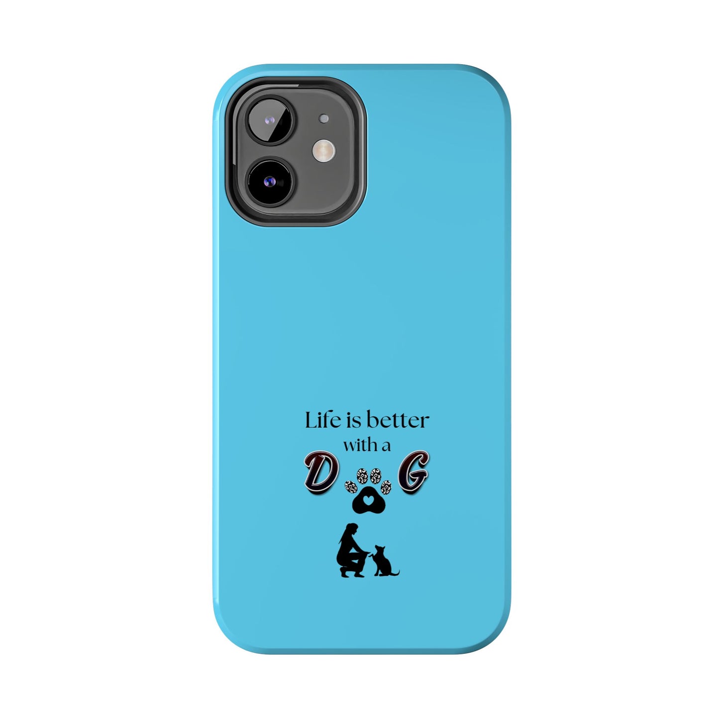 Dog Lover Tough Phone Case | Life is Better with a Dog | Gift for Pet Owners, Dog Mom, Birthday, Dog Adoption, Animal Lover