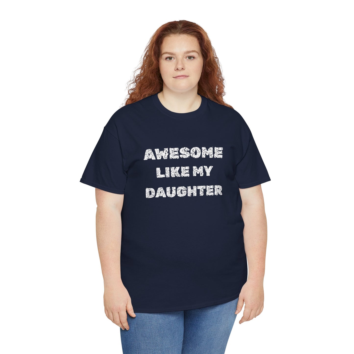 Awesome Like My Daughter T-Shirt, Proud Parent Tee