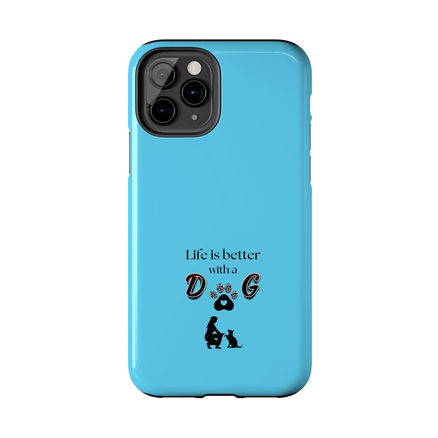 Dog Lover Tough Phone Case | Life is Better with a Dog | Gift for Pet Owners, Dog Mom, Birthday, Dog Adoption, Animal Lover