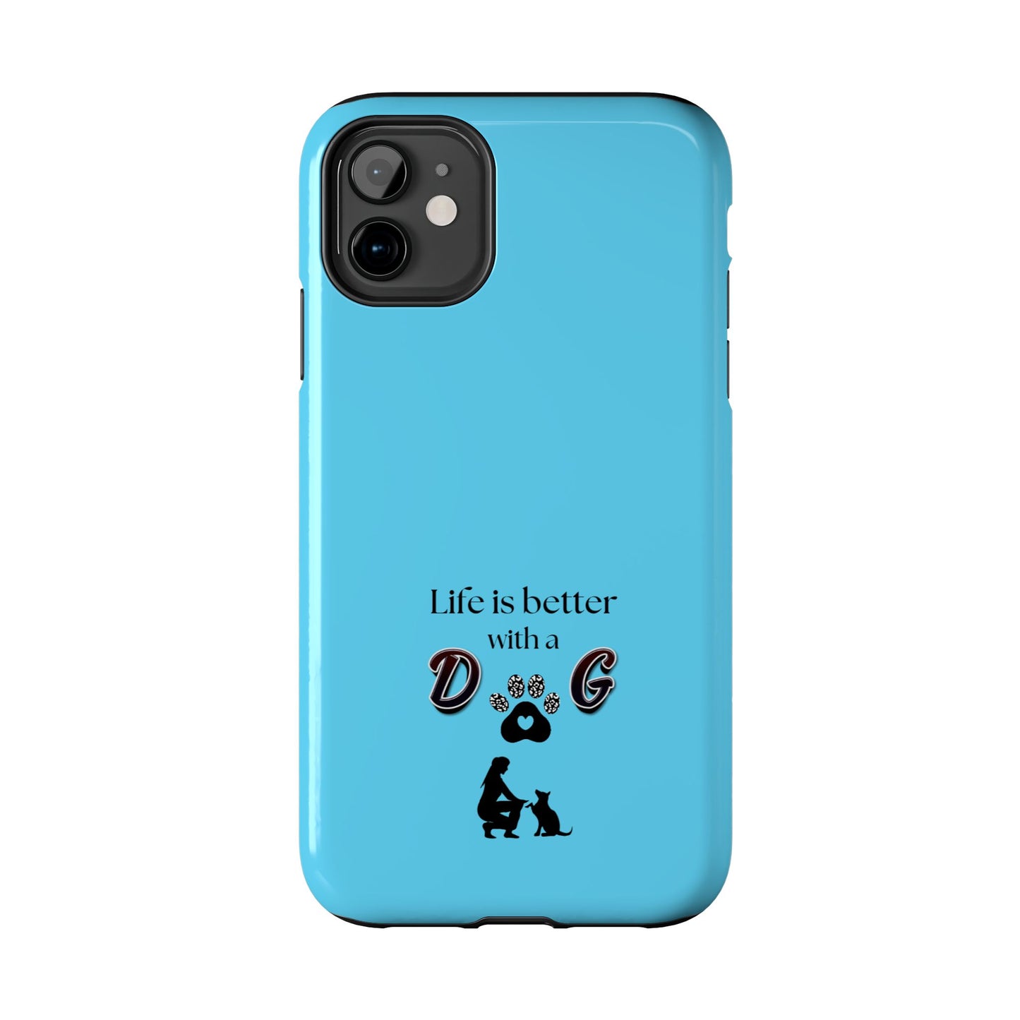Dog Lover Tough Phone Case | Life is Better with a Dog | Gift for Pet Owners, Dog Mom, Birthday, Dog Adoption, Animal Lover
