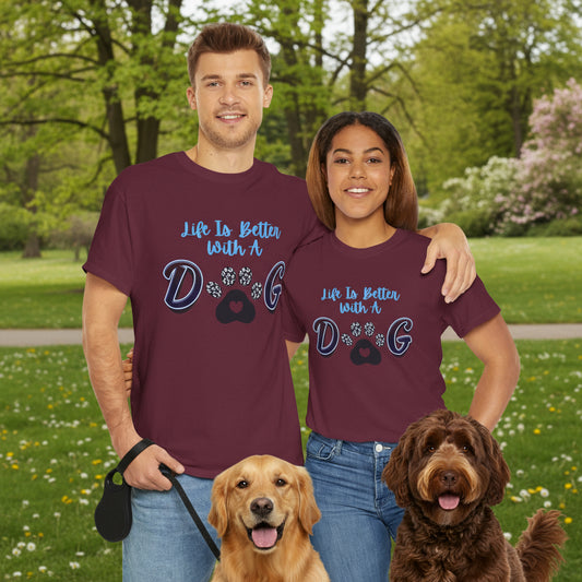 Unisex Dog Lover Tee, Life is Better with a Dog Shirt, Pet Owner Gift, Animal Lover Apparel, Casual Graphic Tee, Dog Mom/Dad Gift