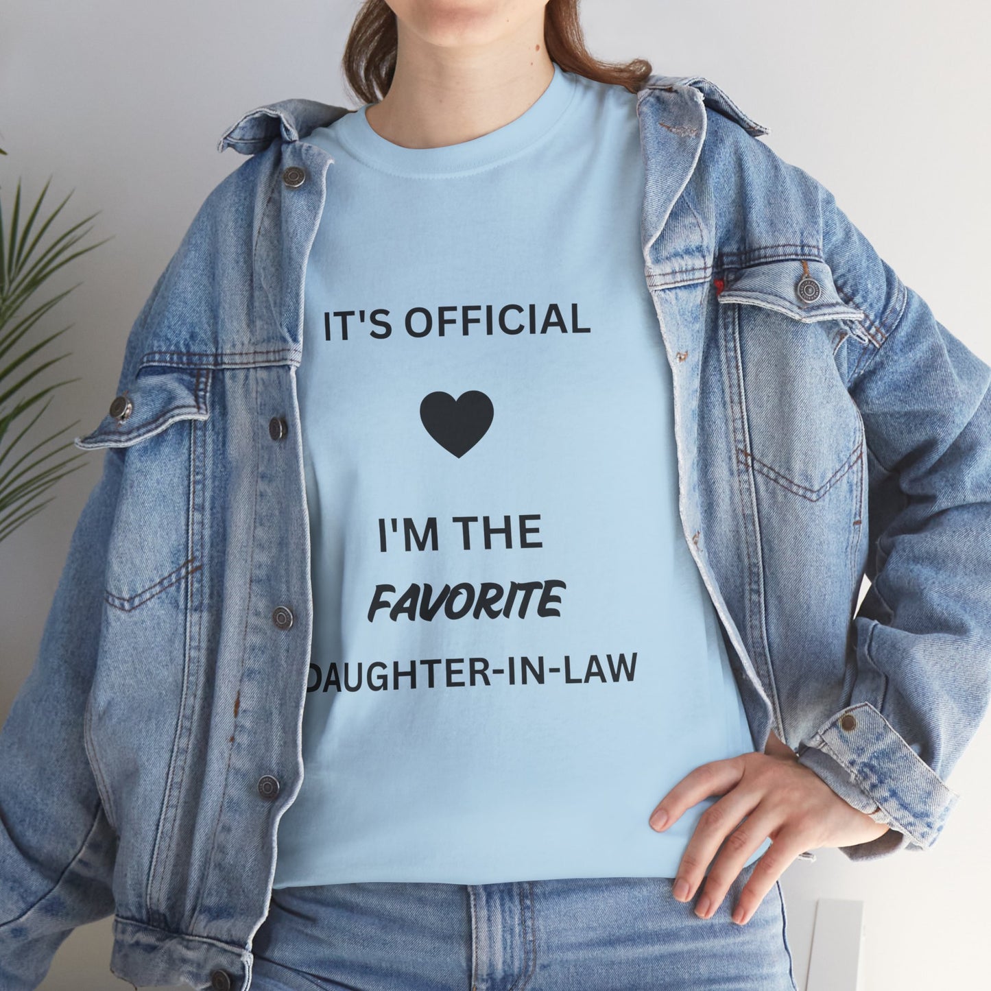 Daughter-in-Law T-Shirt — "It's Official I'm the Favorite" Casual Tee