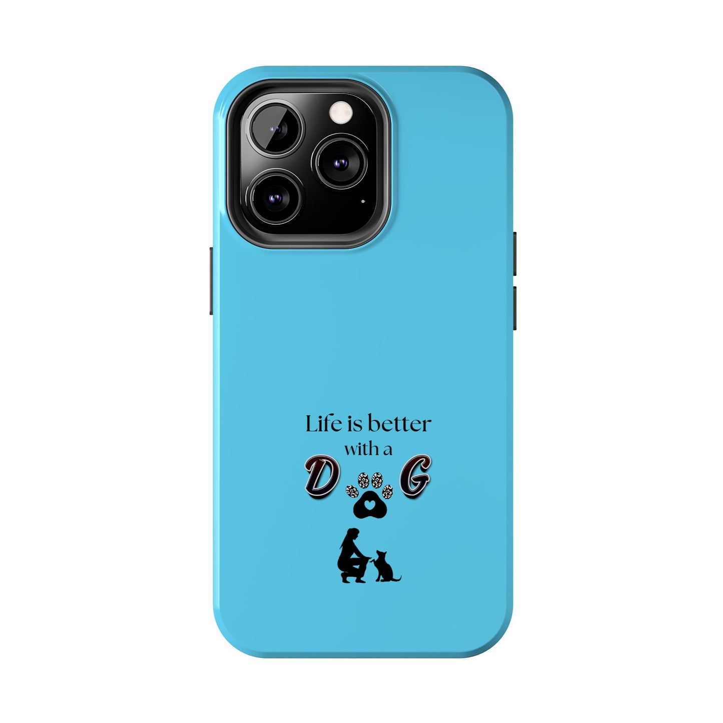 Dog Lover Tough Phone Case | Life is Better with a Dog | Gift for Pet Owners, Dog Mom, Birthday, Dog Adoption, Animal Lover