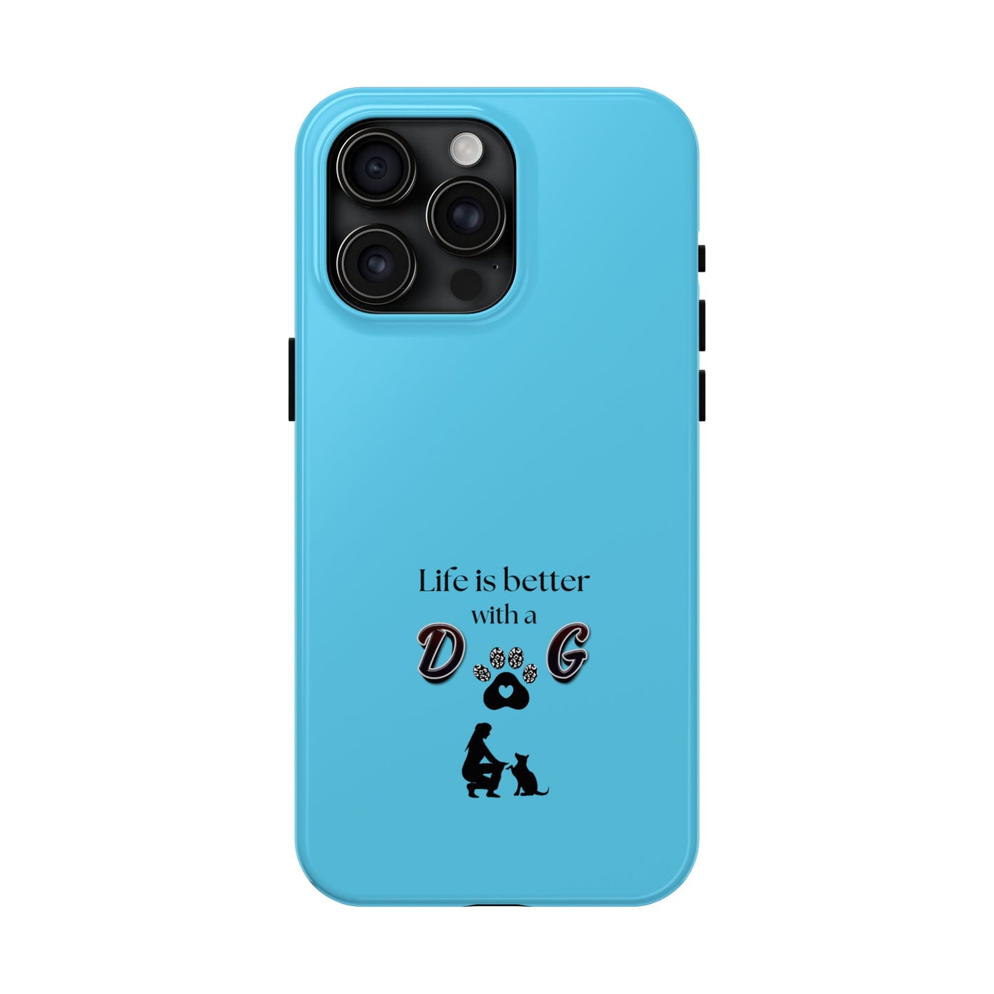 Dog Lover Tough Phone Case | Life is Better with a Dog | Gift for Pet Owners, Dog Mom, Birthday, Dog Adoption, Animal Lover