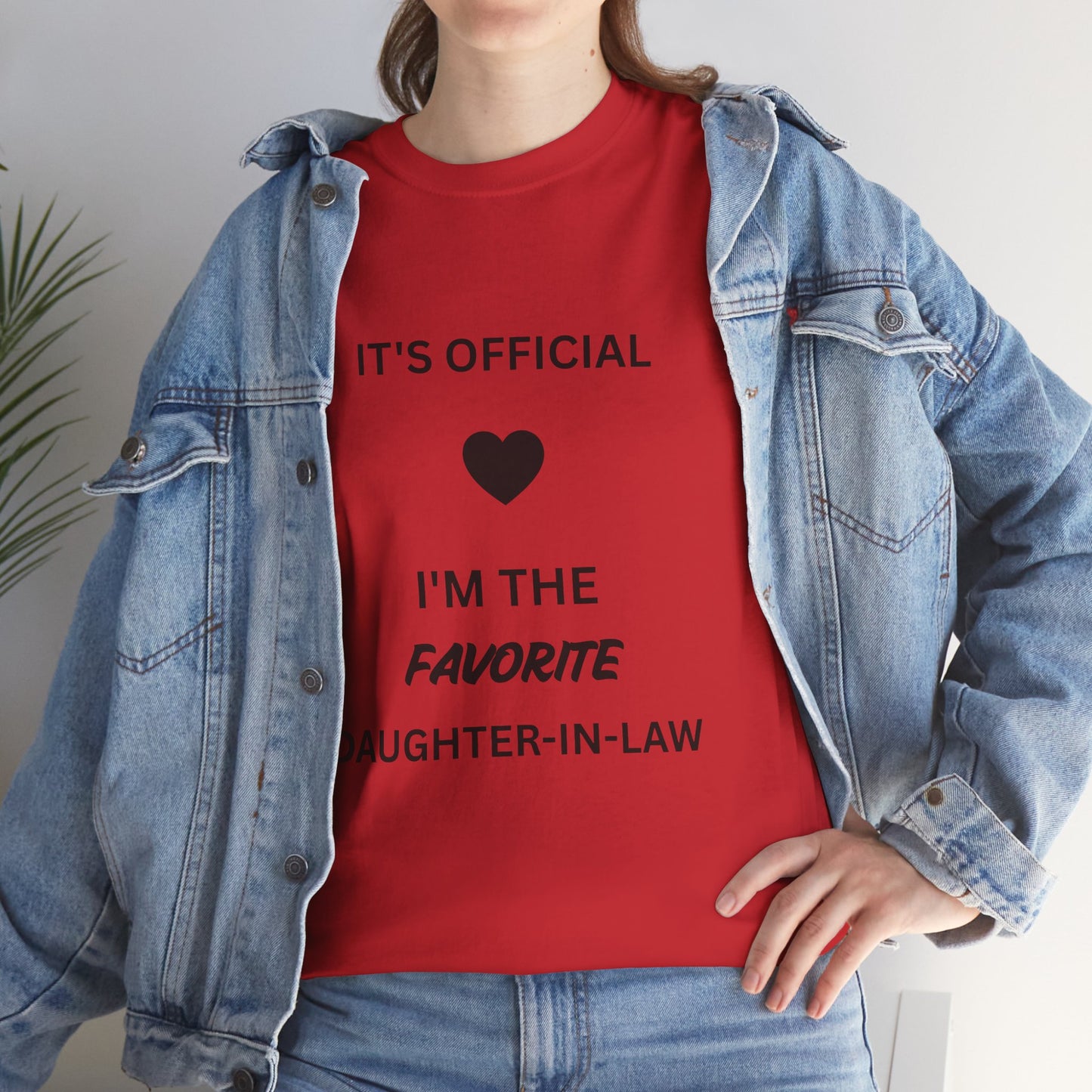 Daughter-in-Law T-Shirt — "It's Official I'm the Favorite" Casual Tee