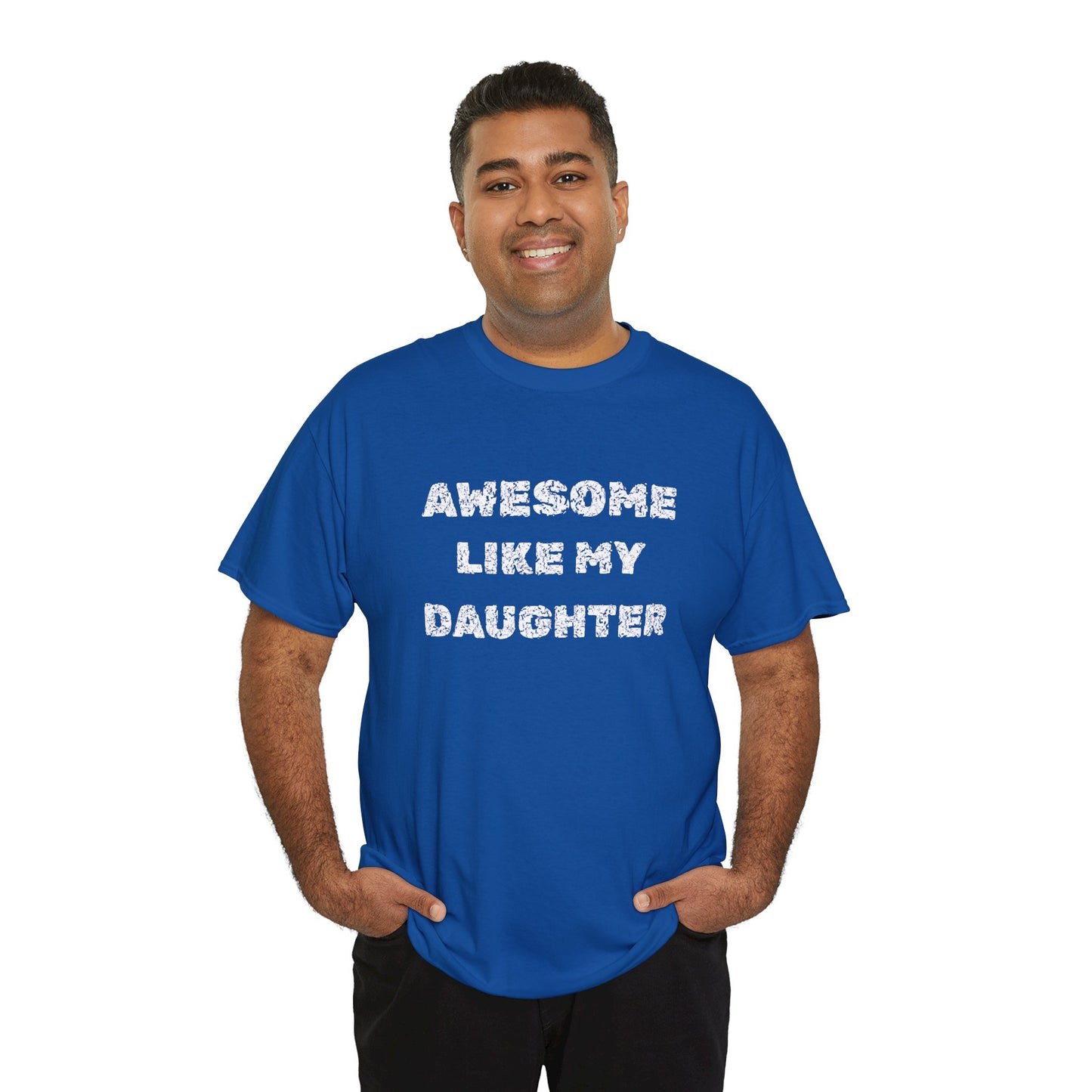 Awesome Like My Daughter T-Shirt, Proud Parent Tee