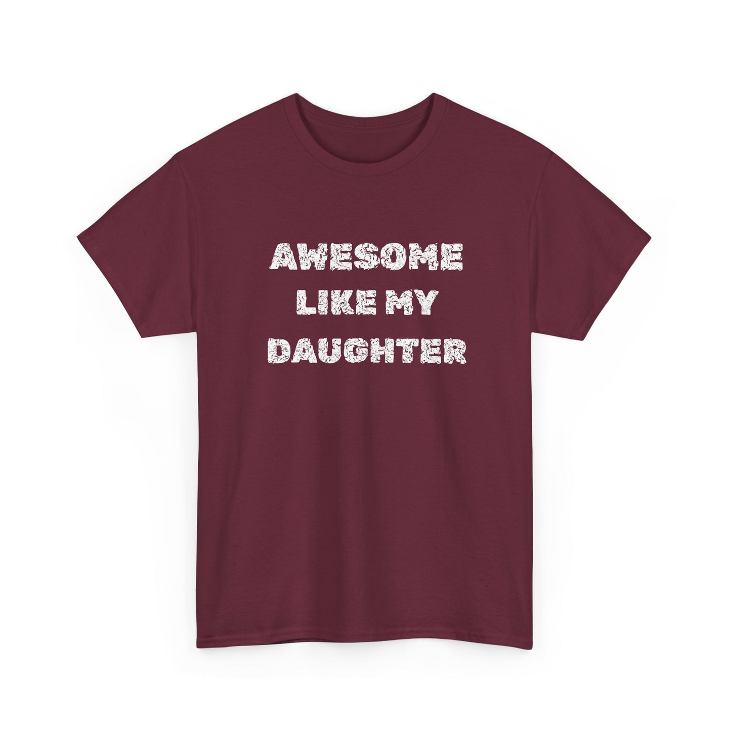 Awesome Like My Daughter T-Shirt, Proud Parent Tee