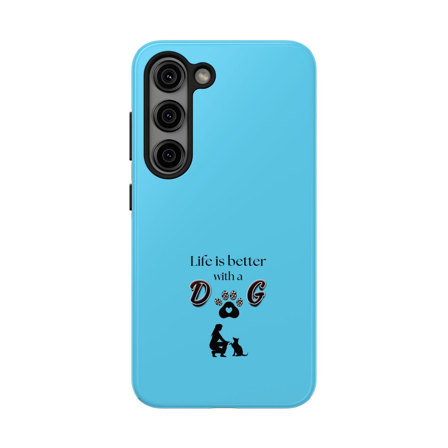 Dog Lover Tough Phone Case | Life is Better with a Dog | Gift for Pet Owners, Dog Mom, Birthday, Dog Adoption, Animal Lover