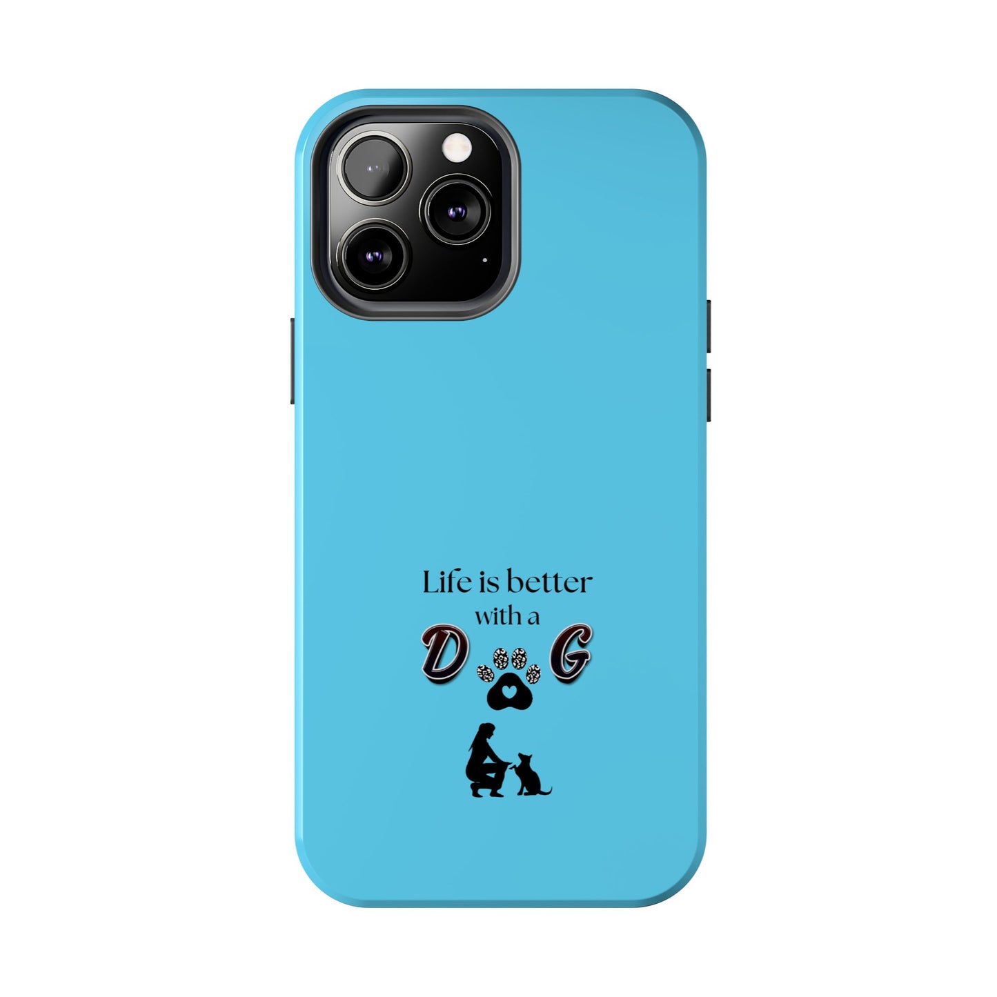 Dog Lover Tough Phone Case | Life is Better with a Dog | Gift for Pet Owners, Dog Mom, Birthday, Dog Adoption, Animal Lover