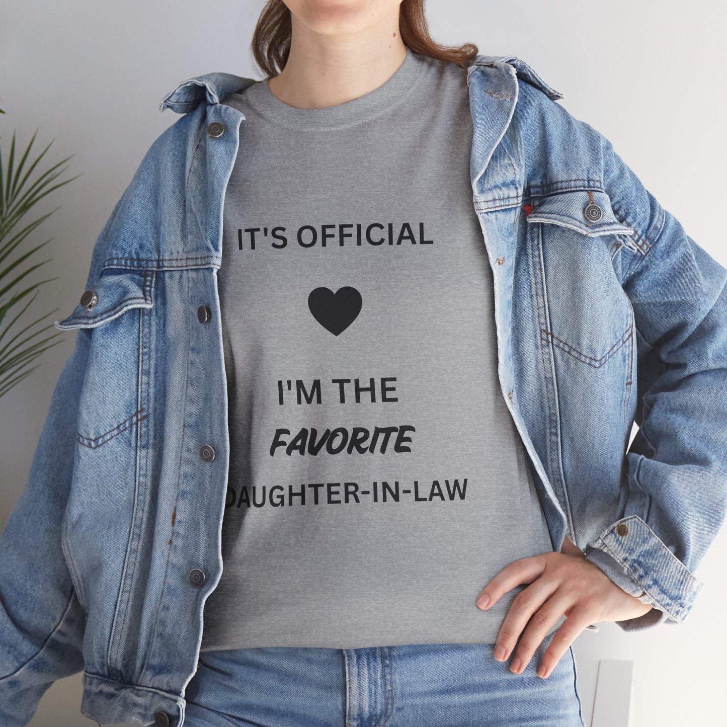 Daughter-in-Law T-Shirt — "It's Official I'm the Favorite" Casual Tee