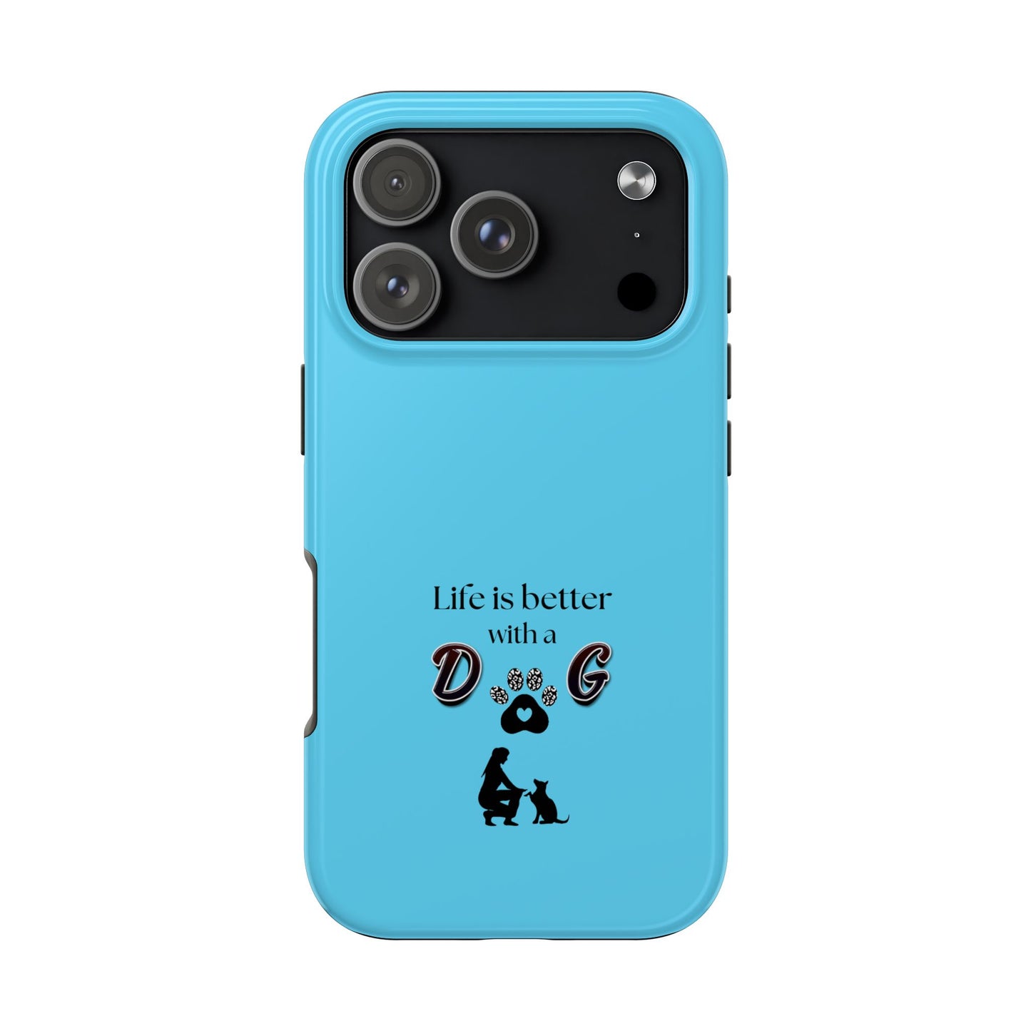 Dog Lover Tough Phone Case | Life is Better with a Dog | Gift for Pet Owners, Dog Mom, Birthday, Dog Adoption, Animal Lover