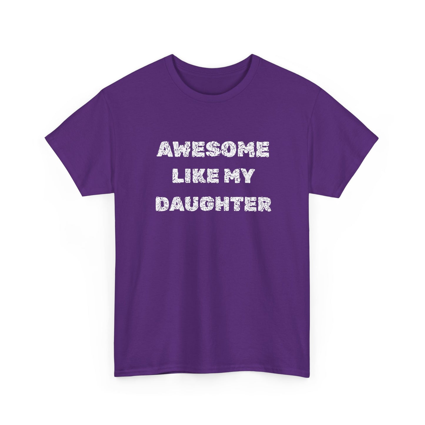Awesome Like My Daughter T-Shirt, Proud Parent Tee