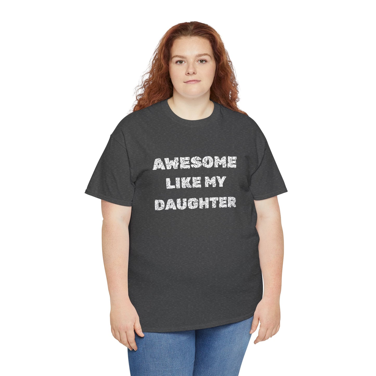 Awesome Like My Daughter T-Shirt, Proud Parent Tee