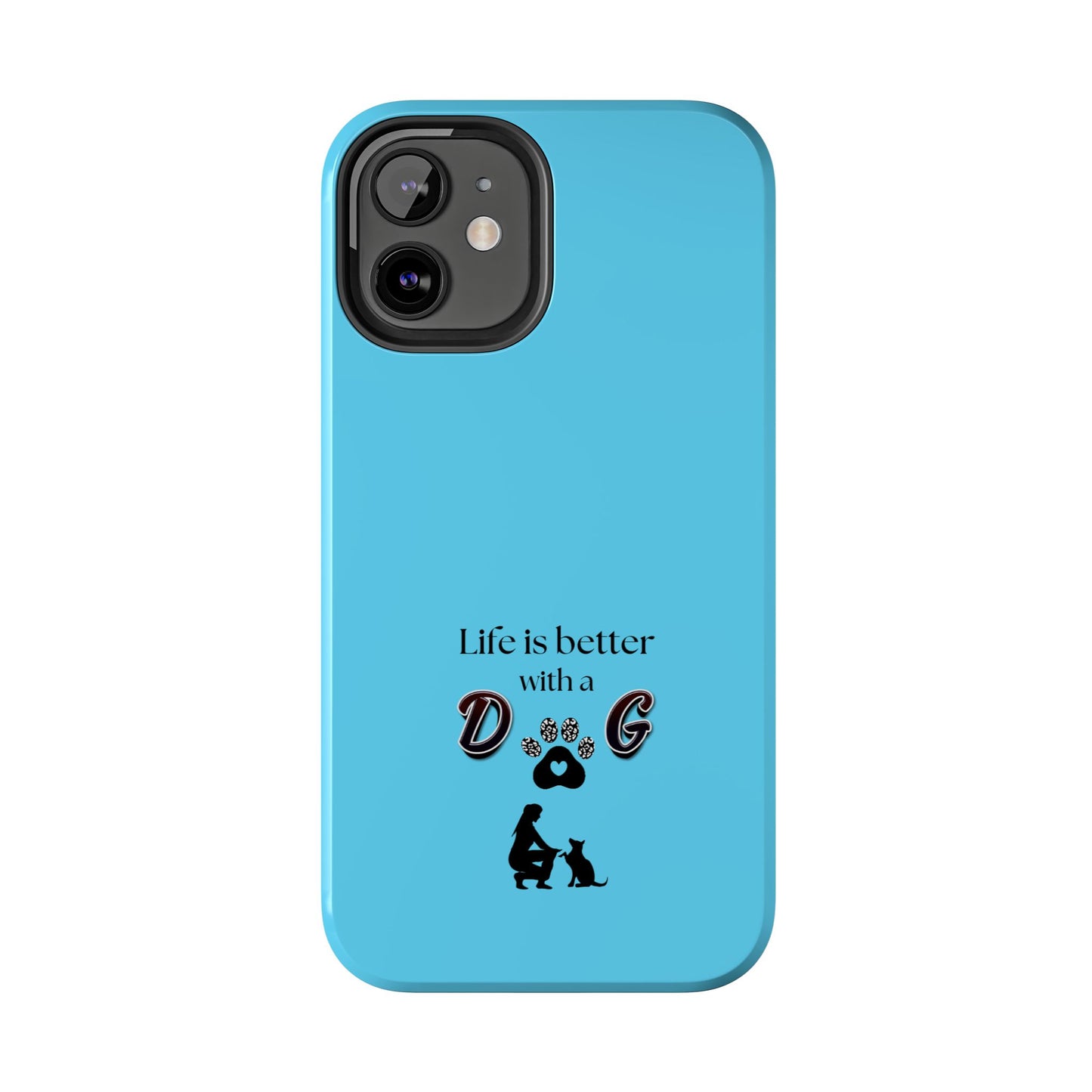 Dog Lover Tough Phone Case | Life is Better with a Dog | Gift for Pet Owners, Dog Mom, Birthday, Dog Adoption, Animal Lover