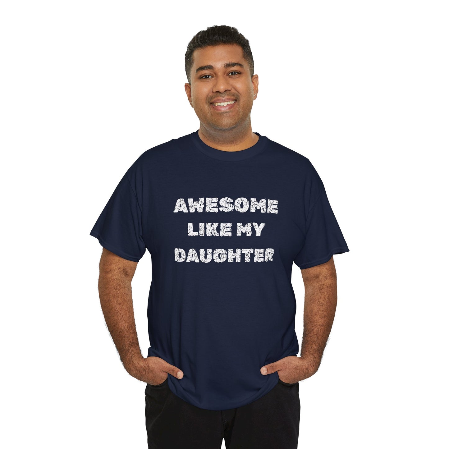 Awesome Like My Daughter T-Shirt, Proud Parent Tee