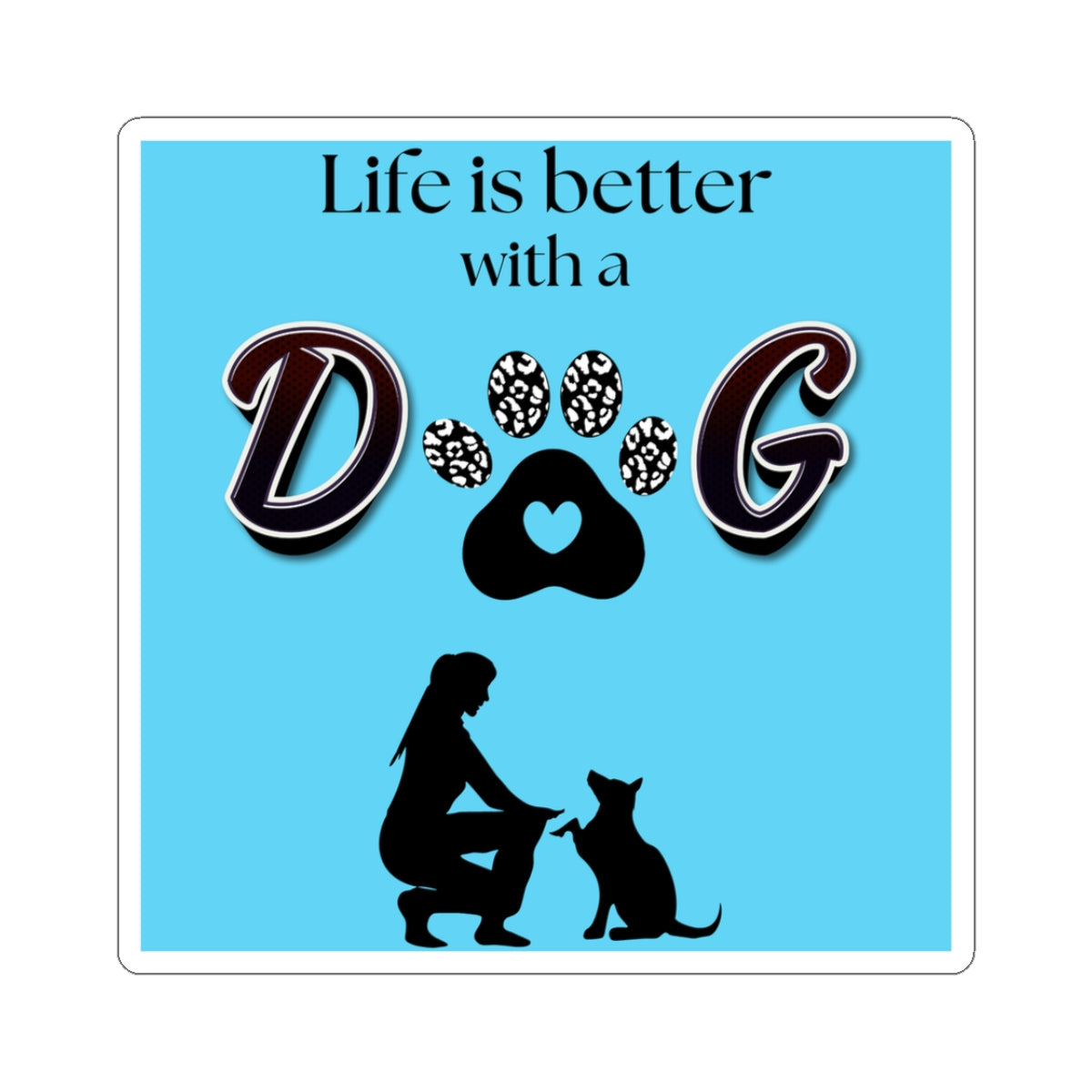 Dog Lover Kiss-Cut Stickers | Life is Better with a Dog, Pets, Animal Lover Gifts, Dog Owner Decor, Cute Dog Stickers