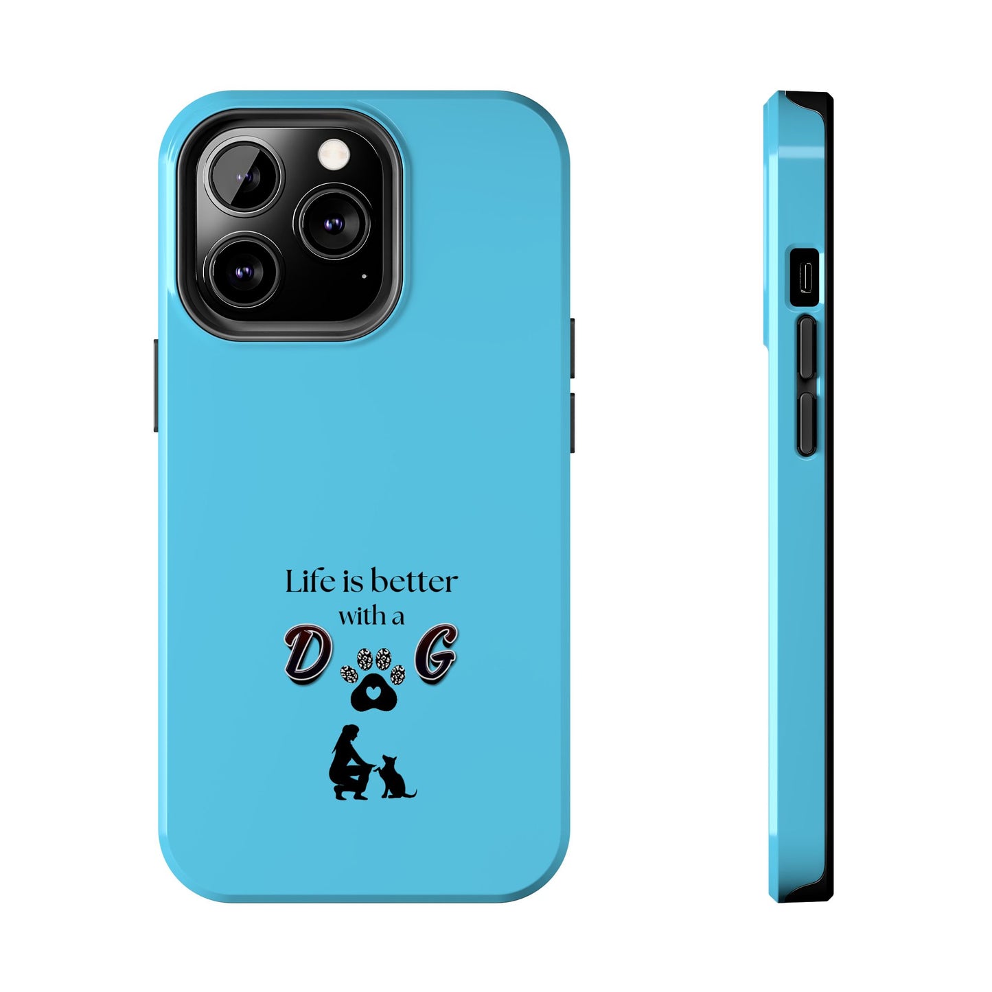 Dog Lover Tough Phone Case | Life is Better with a Dog | Gift for Pet Owners, Dog Mom, Birthday, Dog Adoption, Animal Lover