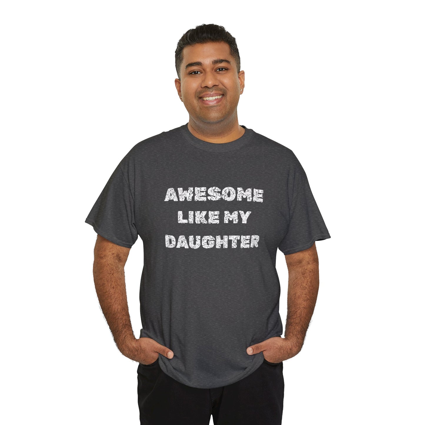 Awesome Like My Daughter T-Shirt, Proud Parent Tee
