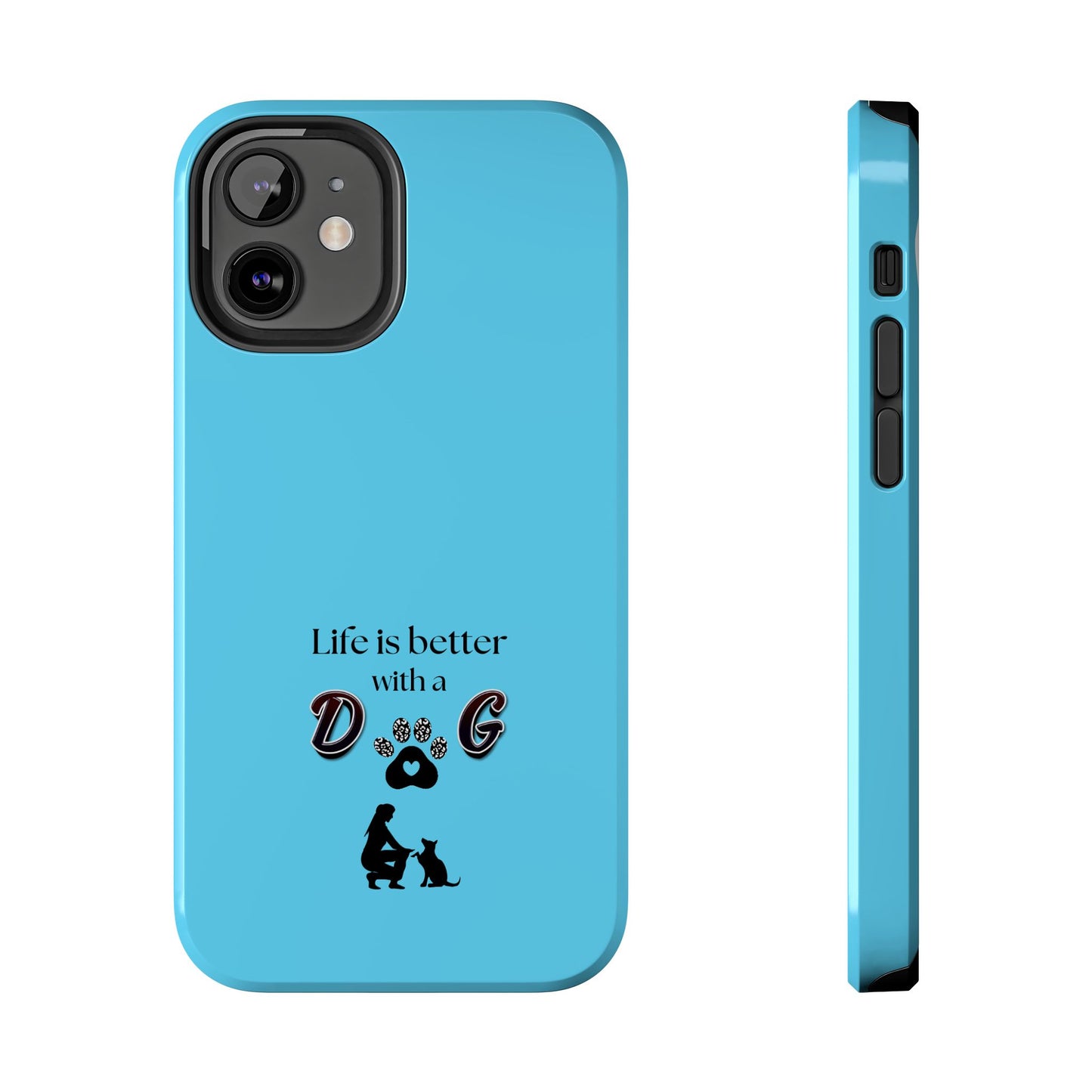 Dog Lover Tough Phone Case | Life is Better with a Dog | Gift for Pet Owners, Dog Mom, Birthday, Dog Adoption, Animal Lover