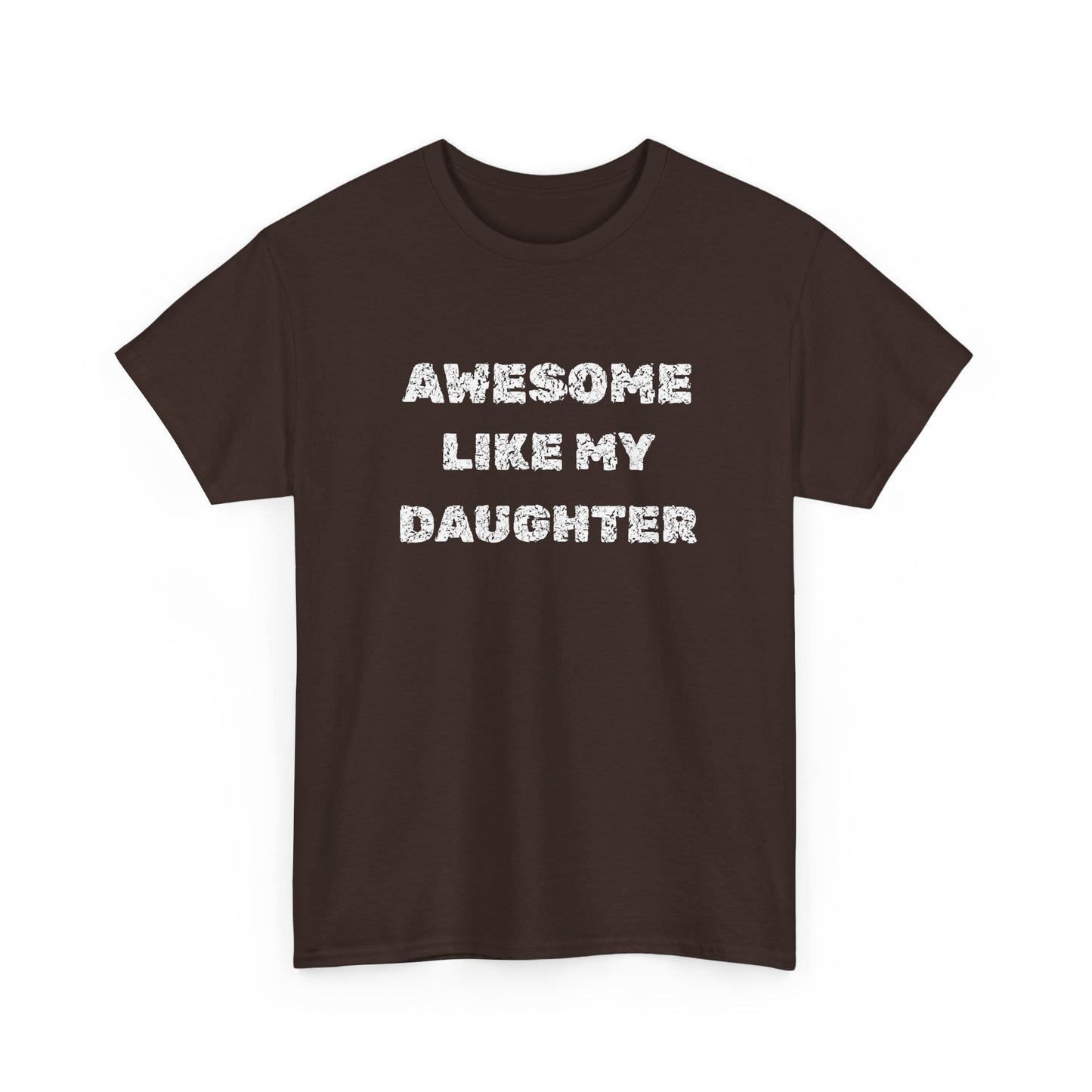 Awesome Like My Daughter T-Shirt, Proud Parent Tee