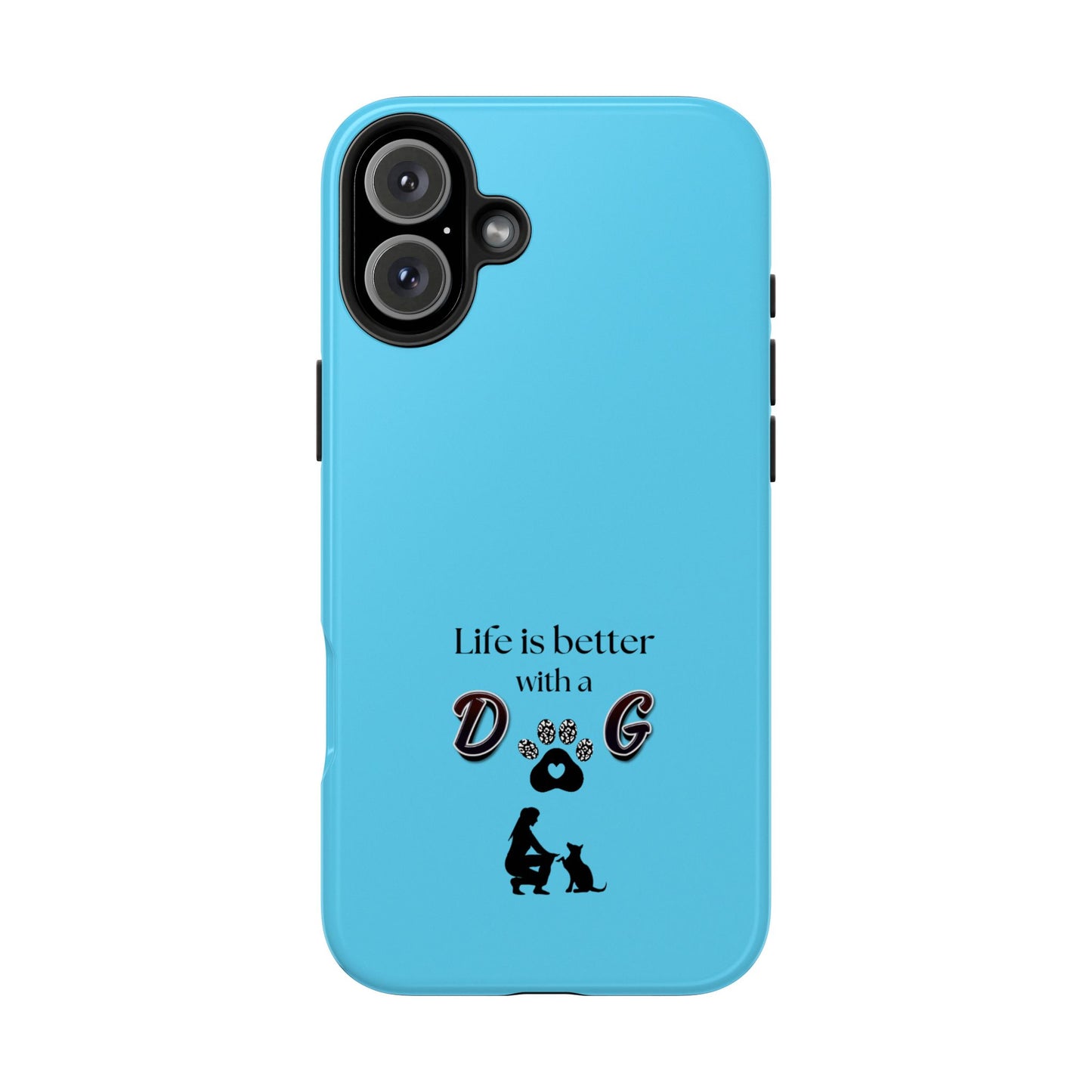 Dog Lover Tough Phone Case | Life is Better with a Dog | Gift for Pet Owners, Dog Mom, Birthday, Dog Adoption, Animal Lover